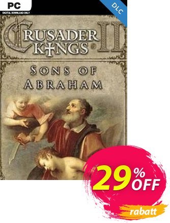 Crusader Kings II: Sons of Abraham PC - DLC Coupon, discount Crusader Kings II: Sons of Abraham PC - DLC Deal 2024 CDkeys. Promotion: Crusader Kings II: Sons of Abraham PC - DLC Exclusive Sale offer 