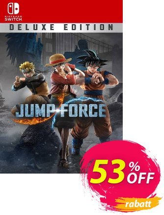 Jump Force Deluxe Edition Switch - EU  Gutschein Jump Force Deluxe Edition Switch (EU) Deal 2024 CDkeys Aktion: Jump Force Deluxe Edition Switch (EU) Exclusive Sale offer 