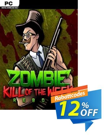 Zombie Kill of the Week Reborn PC Coupon, discount Zombie Kill of the Week Reborn PC Deal. Promotion: Zombie Kill of the Week Reborn PC Exclusive offer 